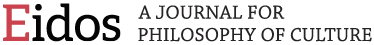Eidos. A Journal for Philosophy of Culture
